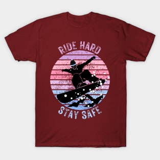 Snowboarder Ride Hard Stay Safe T-Shirt